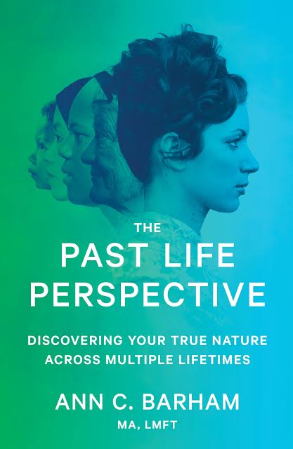 Discovering THE PAST LIFE PERSPECTIVE with Author/Therapist Ann C. Barham on After Hours AM/America’s Most Haunted Radio Discovering your true nature across multiple lifetimes