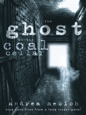 Uncovering THE GHOST IN THE COAL CELLAR with Author/Investigator Andrea Mesich on After Hours AM/America’s Most Haunted Radio And paranormal news, your true ghost stories