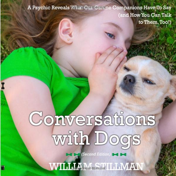 Talking Pets, Spirits, and Psychic Communication with CONVERSATIONS WITH DOGS Author William Stillman on After Hours AM/America’s Most Haunted Radio Do animals have souls? Can we communicate psychically with pets?